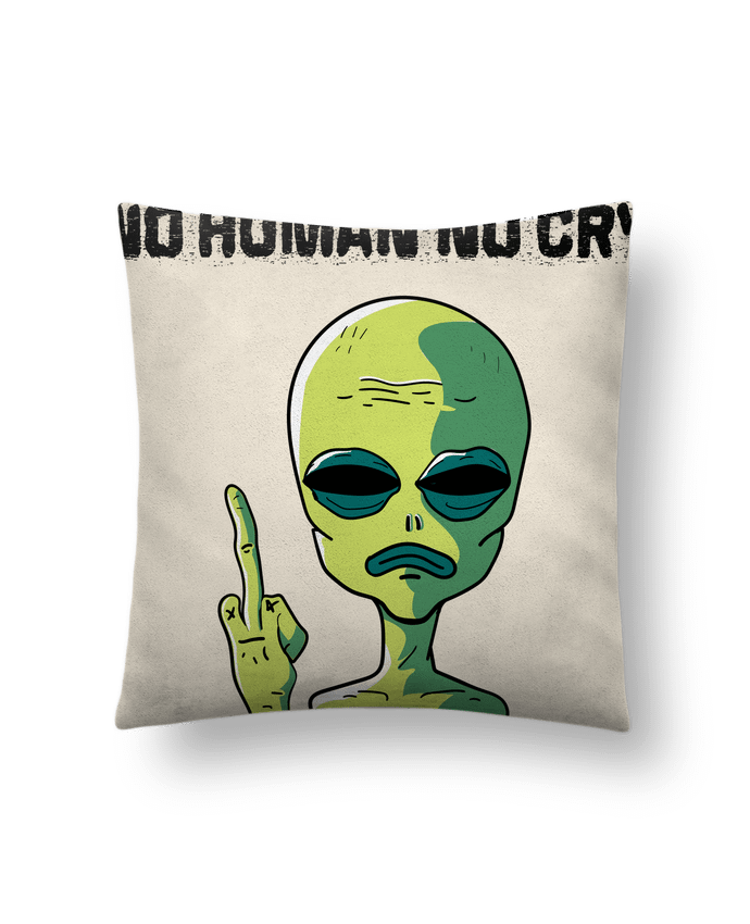 Cushion suede touch 45 x 45 cm No human no cry by jorrie
