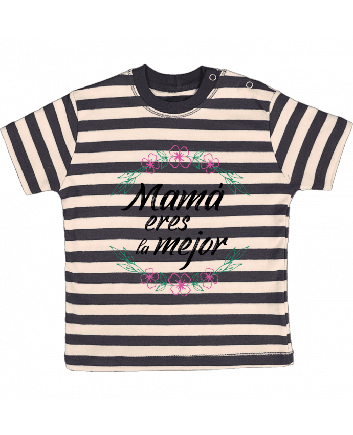 T-shirt baby with stripes Mama eres la mejor by tunetoo