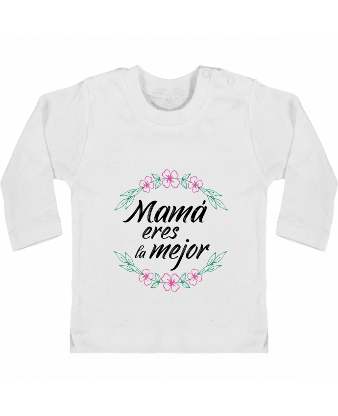 Baby T-shirt with press-studs long sleeve Mama eres la mejor manches longues du designer tunetoo
