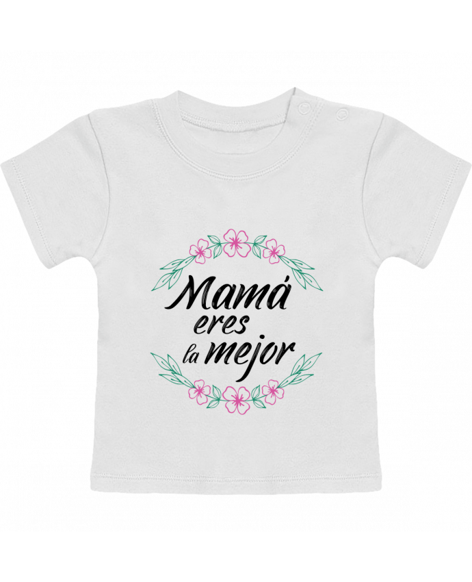 T-Shirt Baby Short Sleeve Mama eres la mejor manches courtes du designer tunetoo