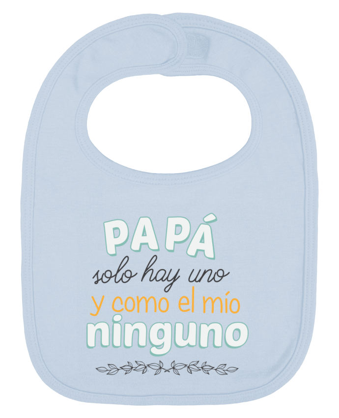 Bavoir bébé uni Papa solo hay uno y como el mio ninguno par tunetoo