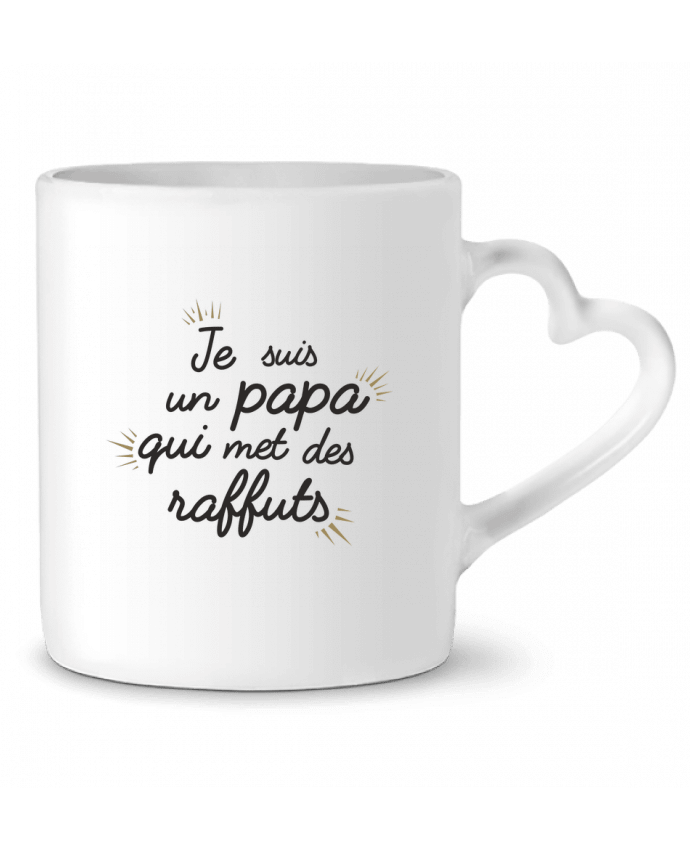 Mug coeur Je suis un papa qui met des raffuts par tunetoo