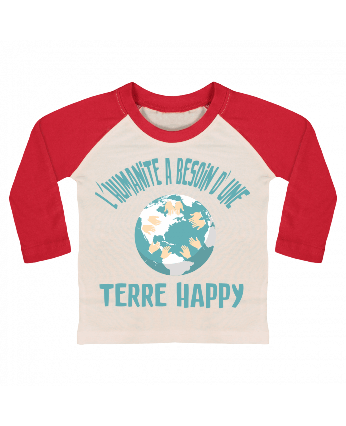 T-shirt baby Baseball long sleeve L'humanité a besoin d'une terre happy by jorrie