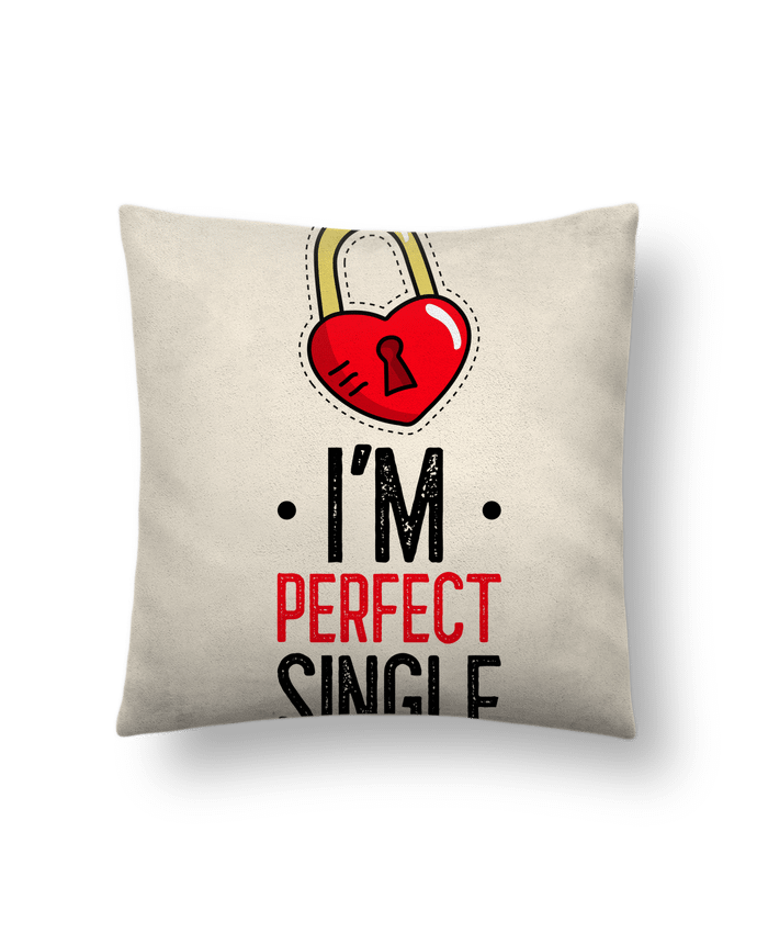 Cushion suede touch 45 x 45 cm I'am Perfect Single by Sweet Birthday