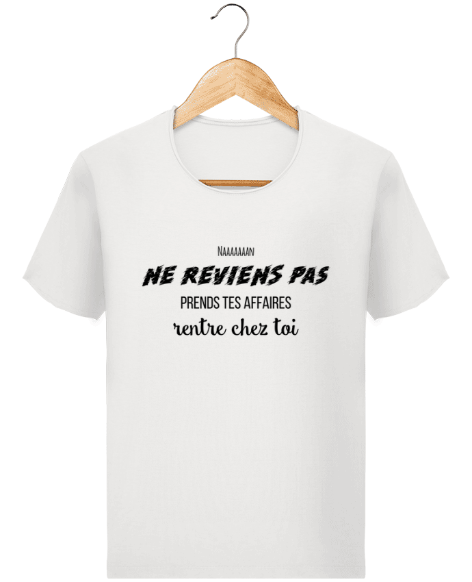 Camiseta Hombre Stanley Imagine Vintage Ne reviens pas - Gradut ft Heuss l'enfoiré por tunetoo