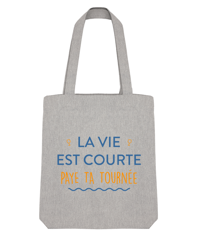 Tote Bag Stanley Stella La vie est courte paye ta tournée by tunetoo 