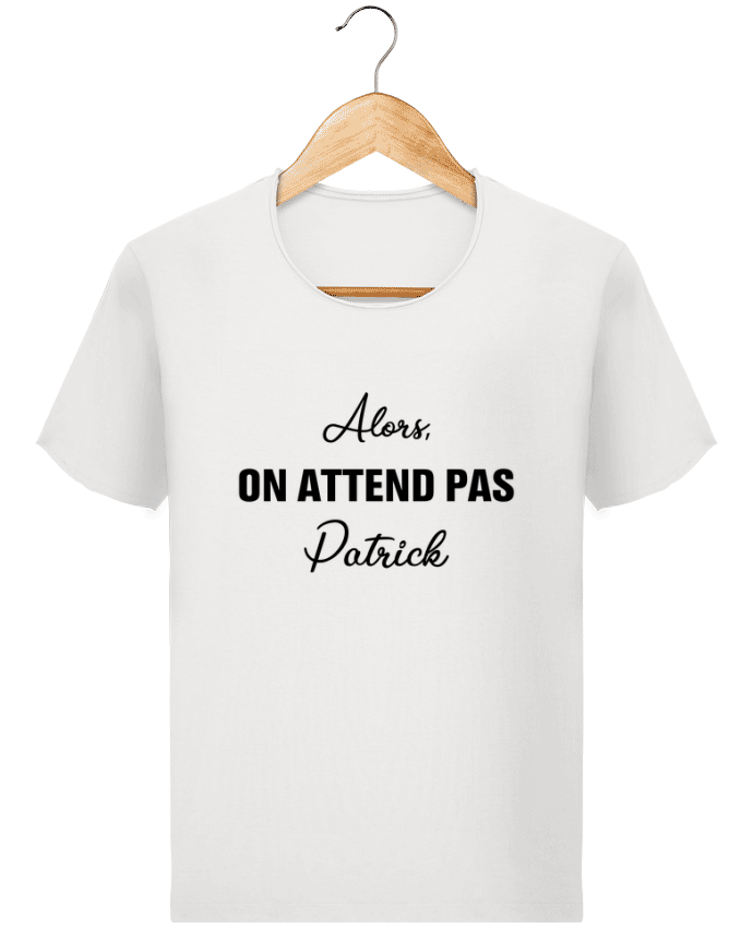  T-shirt Homme vintage Alors, on attend pas Patrick par tunetoo