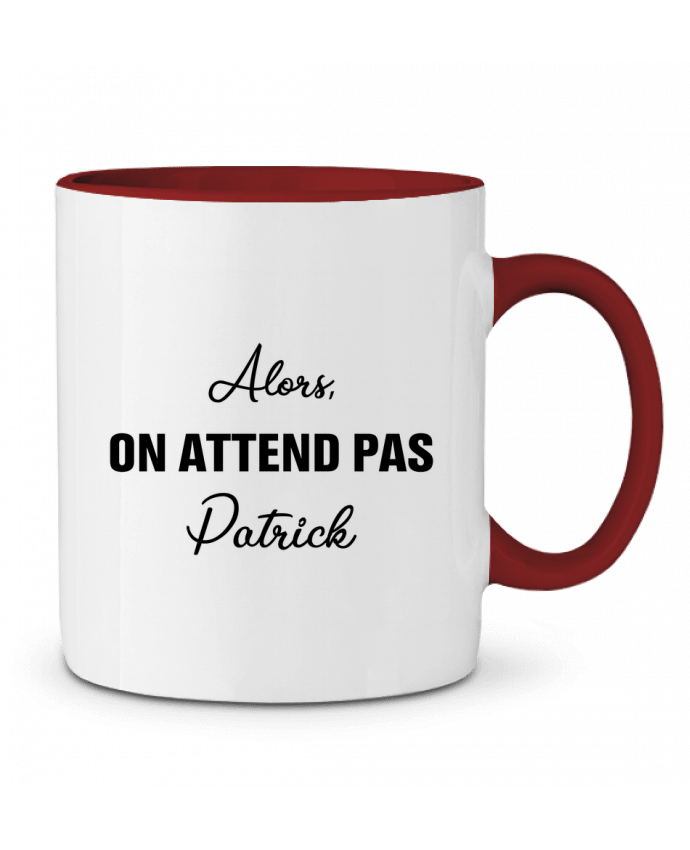 Mug bicolore Alors, on attend pas Patrick tunetoo