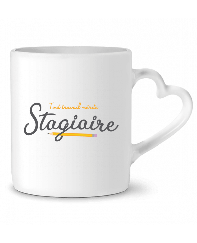 Mug Heart Tout travail mérite stagiaire by tunetoo