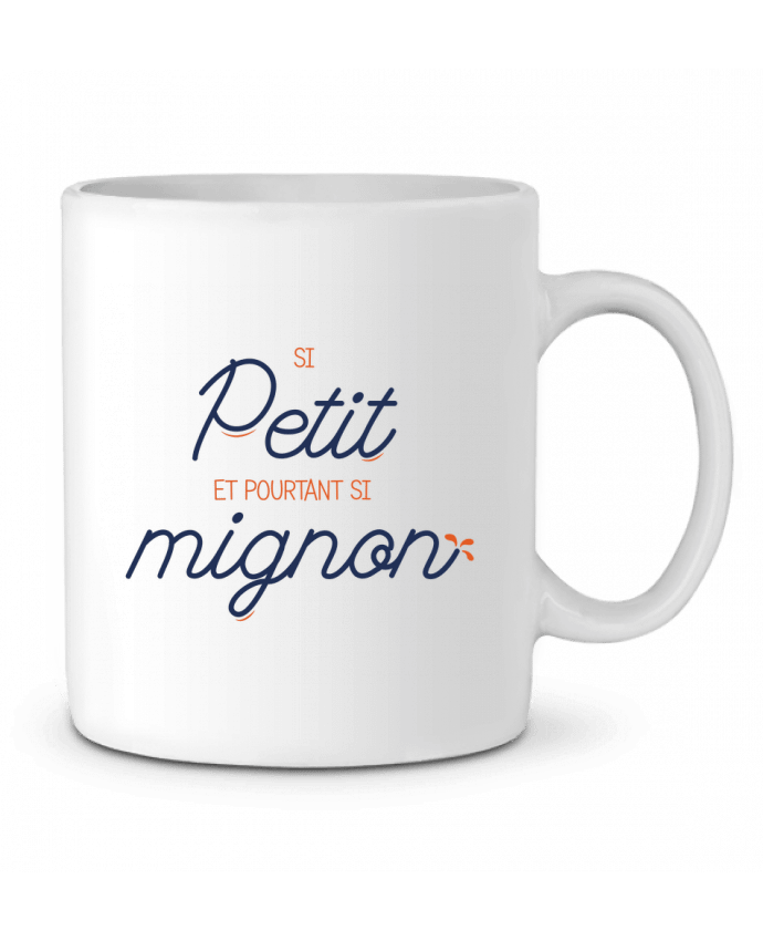 Ceramic Mug Si petit et pourtant si mignon by tunetoo