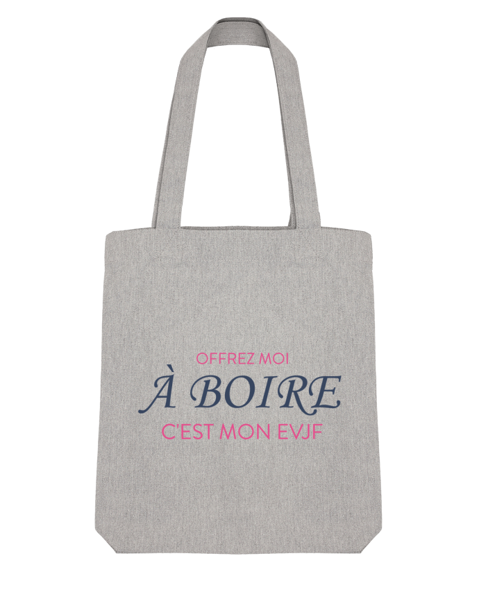 Tote Bag Stanley Stella Offrez moi à boire c'est mon EVJF by tunetoo 