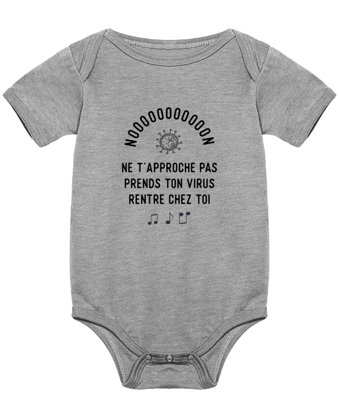 Body bébé Prends ton virus rentre chez toi humour corona virus par Original t-shirt