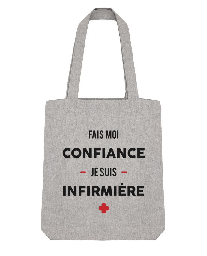 Tote Bag Stanley Stella Fais moi confiance je suis infirmière par tunetoo 