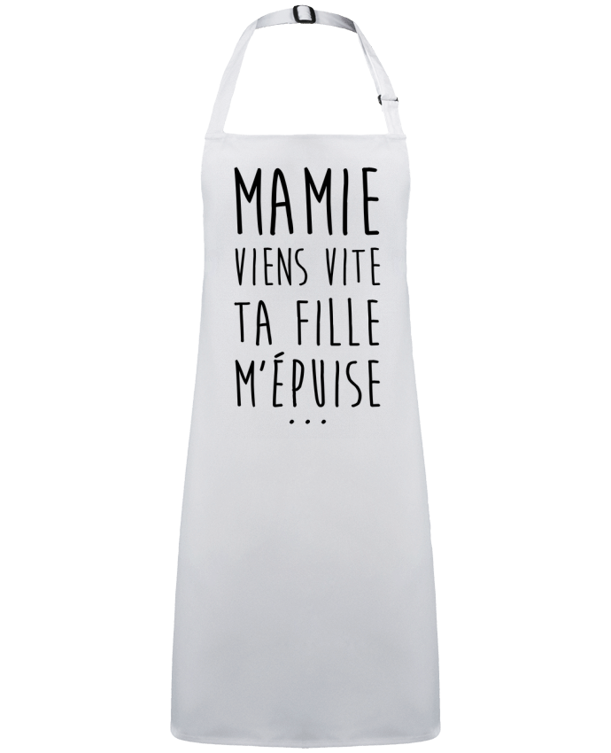 Tablier Mamie viens vite ta fille m'épuise par  tunetoo