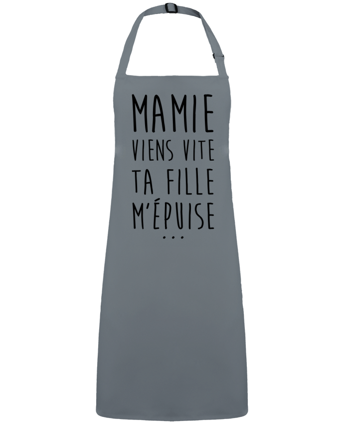 Apron no Pocket Mamie viens vite ta fille m'épuise by  tunetoo