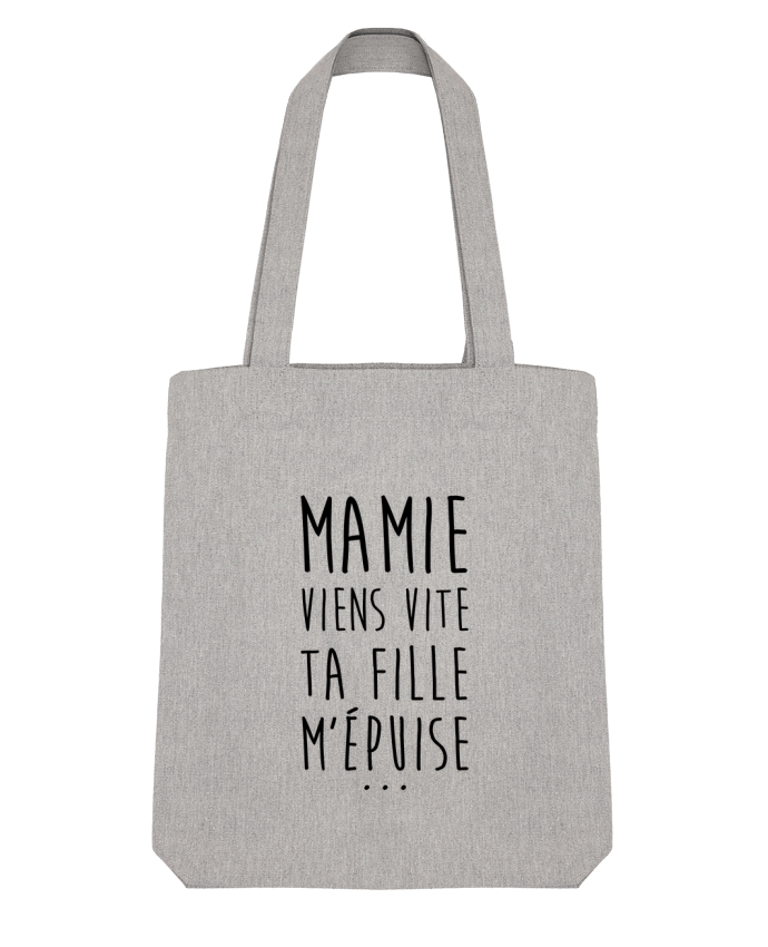 Tote Bag Stanley Stella Mamie viens vite ta fille m'épuise by tunetoo 