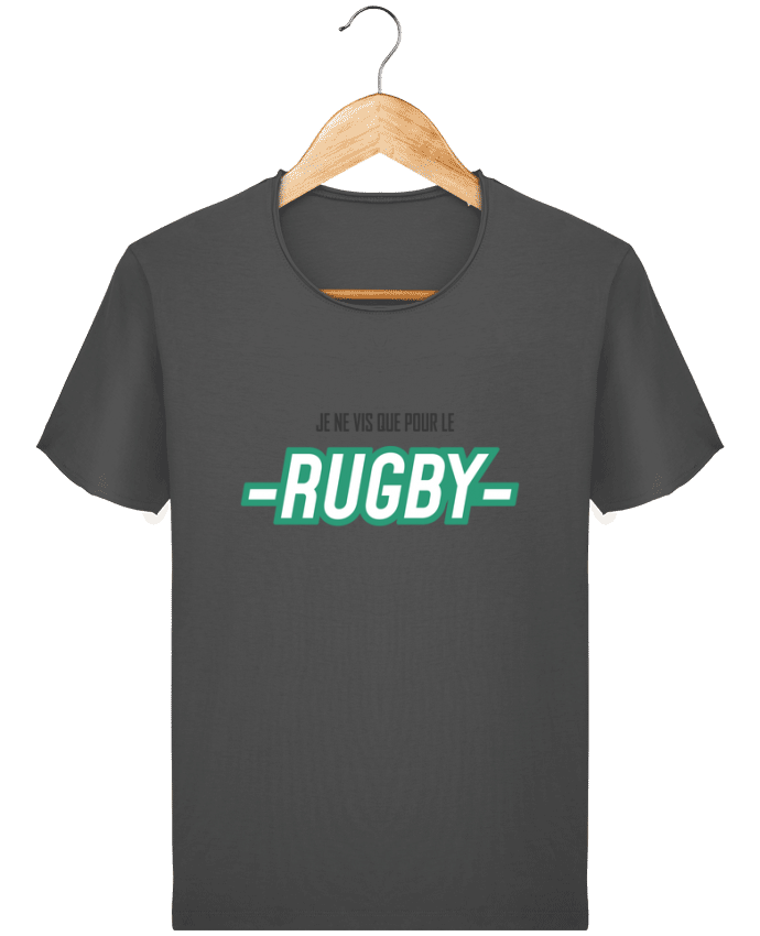T-shirt Men Stanley Imagines Vintage Je ne vis que pour le rugby by tunetoo