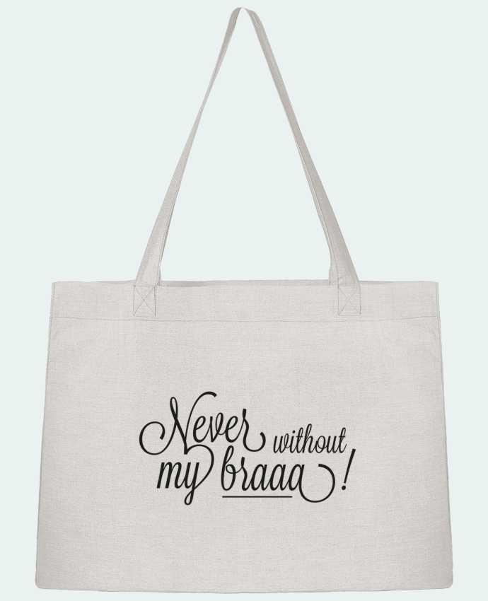 Shopping tote bag Stanley Stella Never without my braaa ! by tunetoo