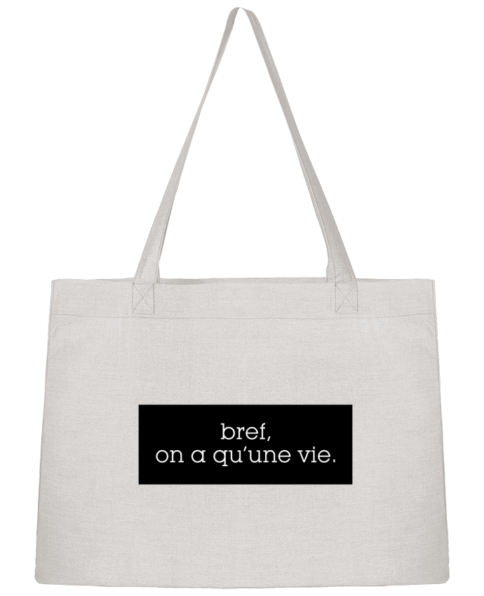 Shopping tote bag Stanley Stella Bref, on a qu'une vie. by tunetoo