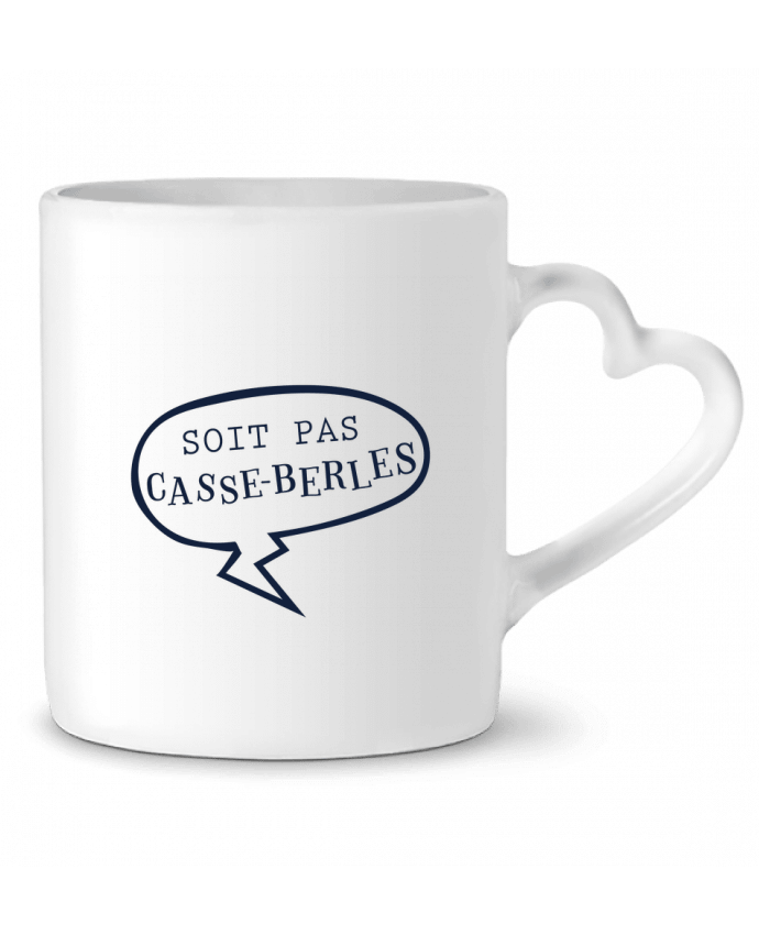 Mug coeur Soit pas casse-berles - Expression par tunetoo