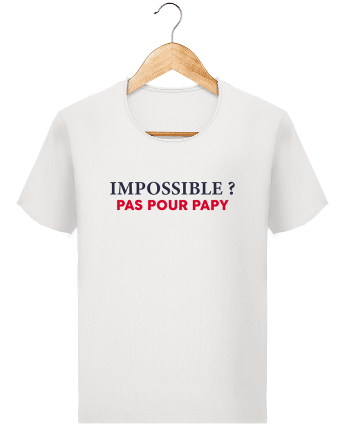  T-shirt Homme vintage Impossible ? Pas pour papy par tunetoo