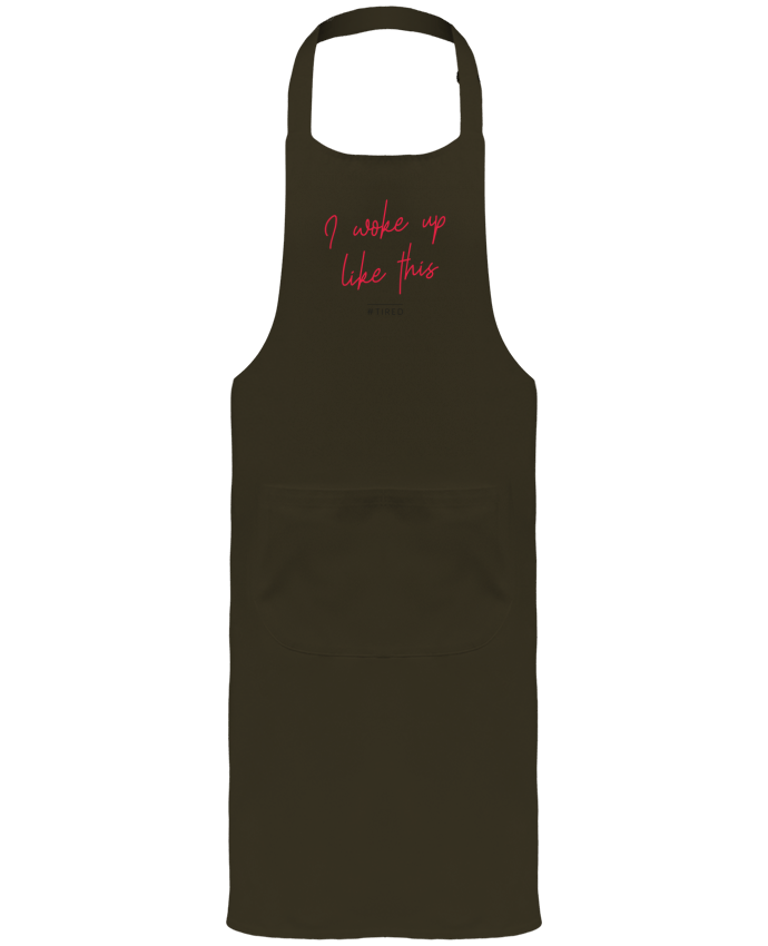Garden or Sommelier Apron with Pocket I woke up like this - Tired by Folie douce