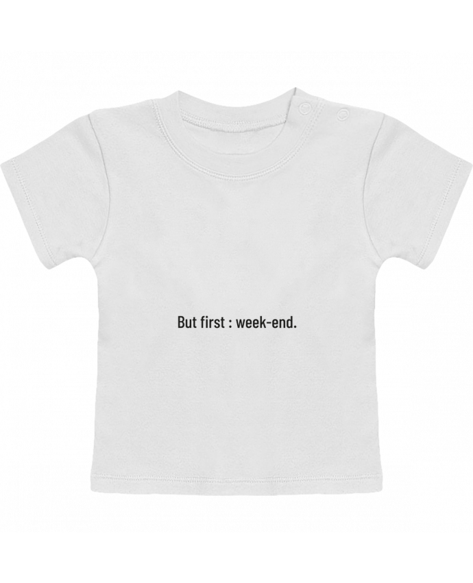 T-Shirt Baby Short Sleeve But first : week-end. manches courtes du designer Folie douce