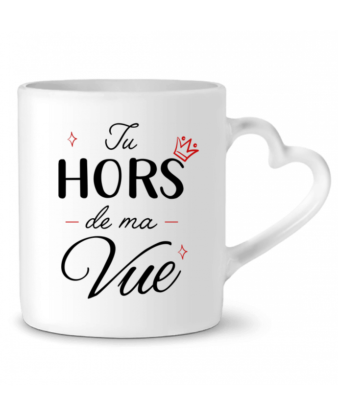 Mug coeur Tu hors de ma vue! par La boutique de Laura