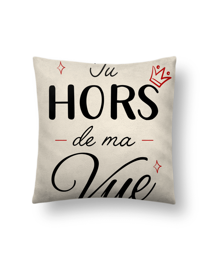 Coussin suédine Tu hors de ma vue! par La boutique de Laura