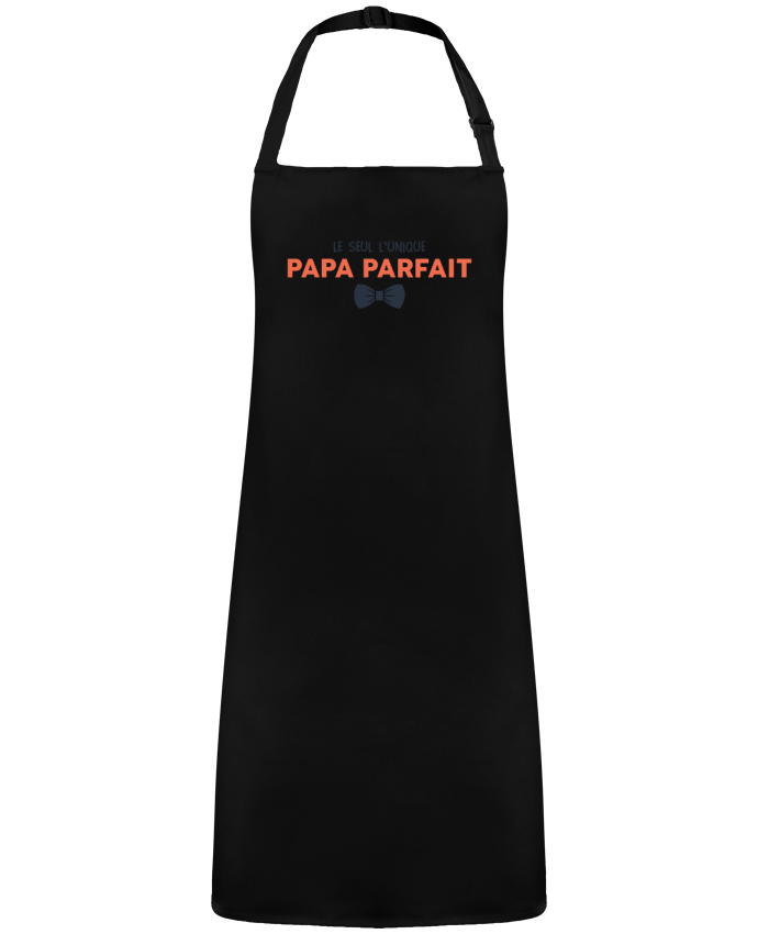 Tablier Le seul l'unique papa parfait par  tunetoo