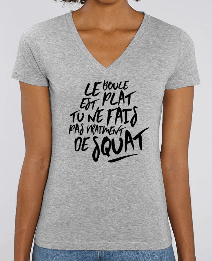 Camiseta Mujer Cuello V Stella EVOKER Le boule est plat tu ne fais pas vraiment de squat Par  tunetoo