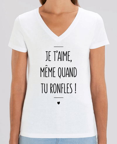 Tee-shirt femme Je t'aime, même quand tu ronfles ! Par  tunetoo