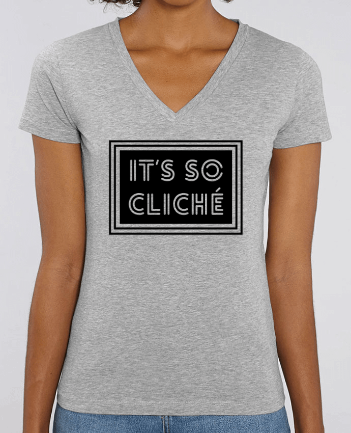 Tee Shirt Femme Col V Stella EVOKER It's so cliché Par  tunetoo