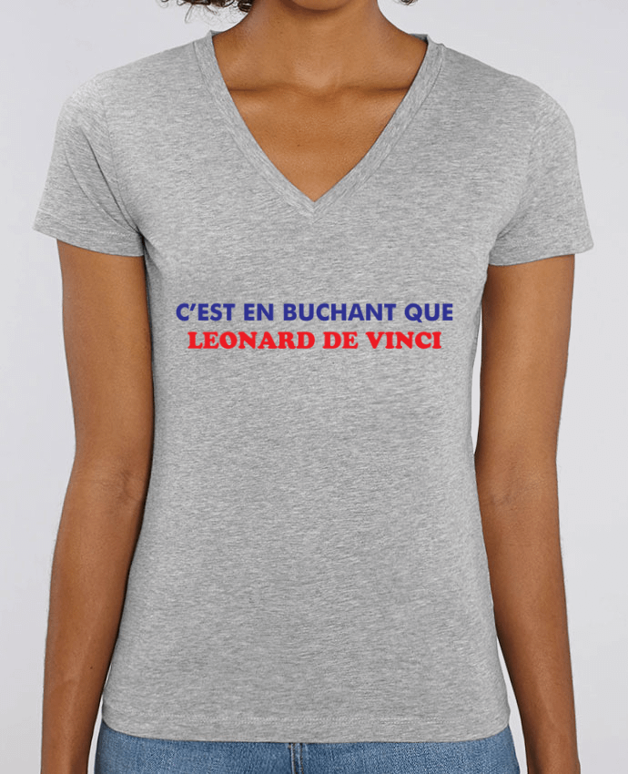 Women V-Neck T-shirt Stella Evoker C'est en bûchant que Leonard De Vinci Par  tunetoo