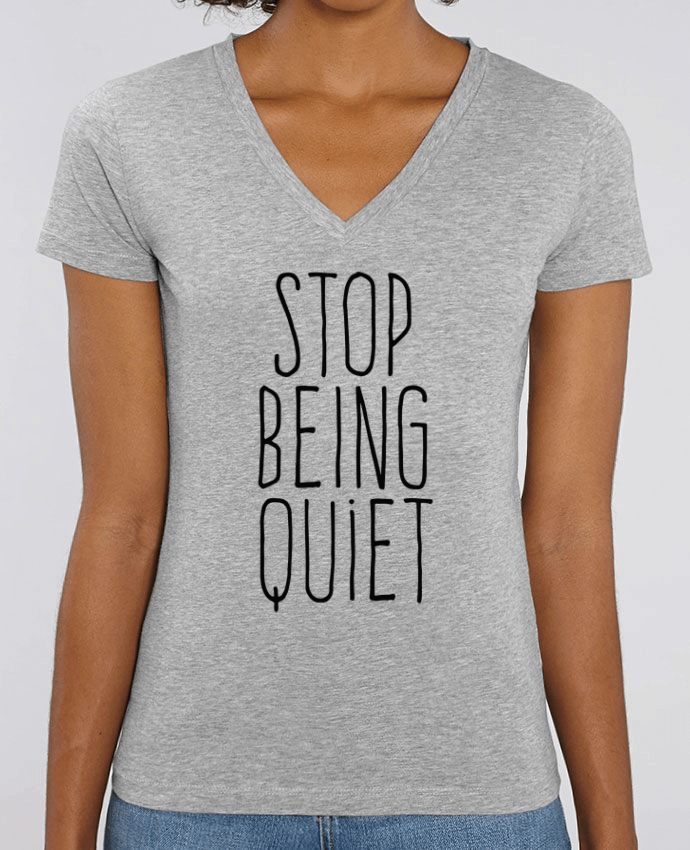Camiseta Mujer Cuello V Stella EVOKER Stop being quiet Par  justsayin
