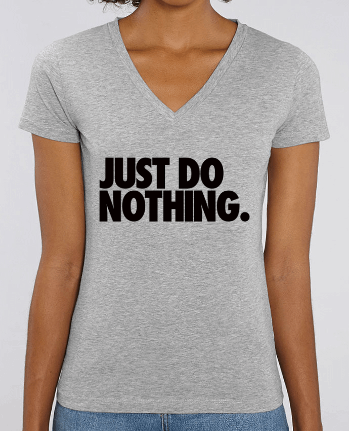 Tee-shirt femme Just Do Nothing Par  Freeyourshirt.com