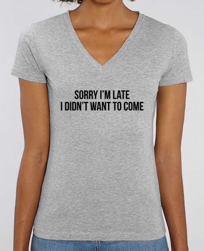 Women V-Neck T-shirt Stella Evoker Sorry I'm late I didn't want to come 2 Par  Bichette