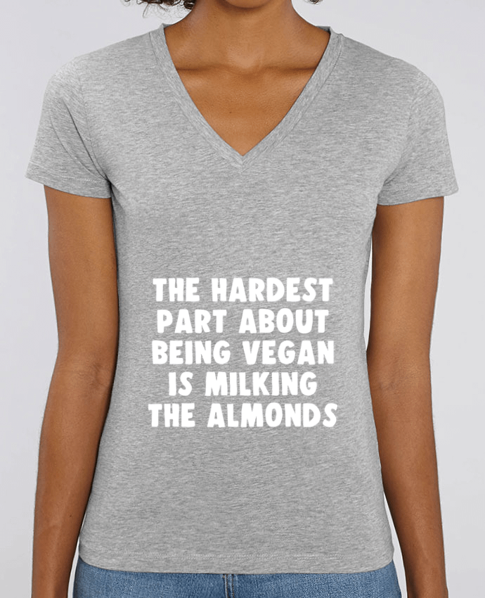 Tee-shirt femme The hardest part about being vegan is milking the almonds Par  Bichette