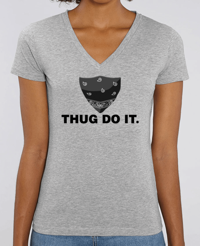 Women V-Neck T-shirt Stella Evoker Thug do it Par  tunetoo