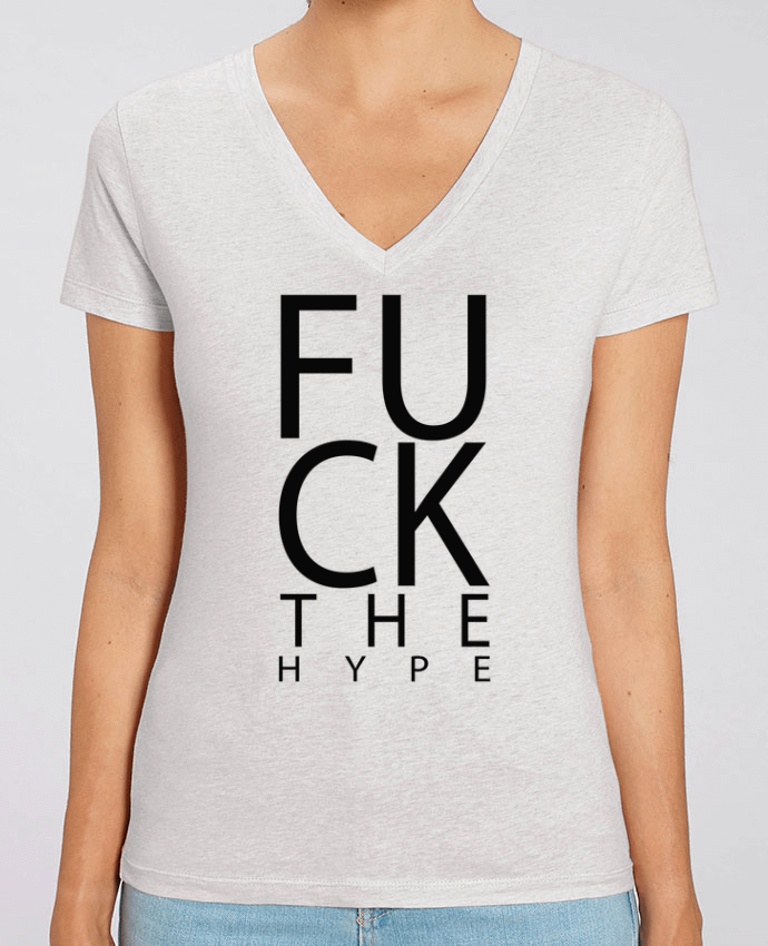 Women V-Neck T-shirt Stella Evoker Fuck the hype Par  justsayin