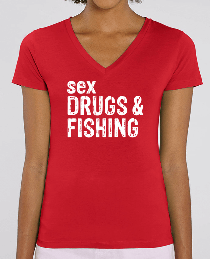 Camiseta Mujer Cuello V Stella EVOKER Sex Drugs Fishing Par  Original t-shirt