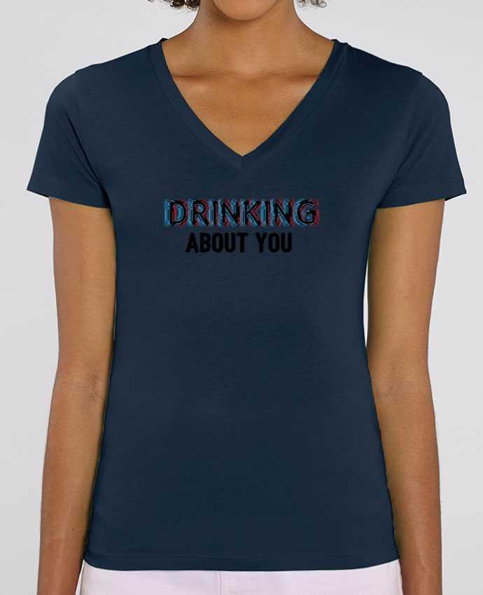 Women V-Neck T-shirt Stella Evoker Drinking about you Par  tunetoo