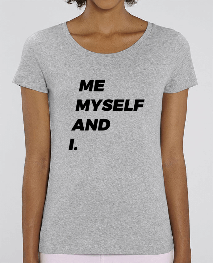 Essential women\'s t-shirt Stella Jazzer me myself and i. by tunetoo