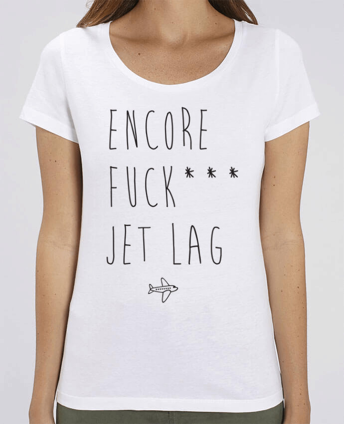 T-shirt Femme Encore Fuck* Jet Lag par tunetoo