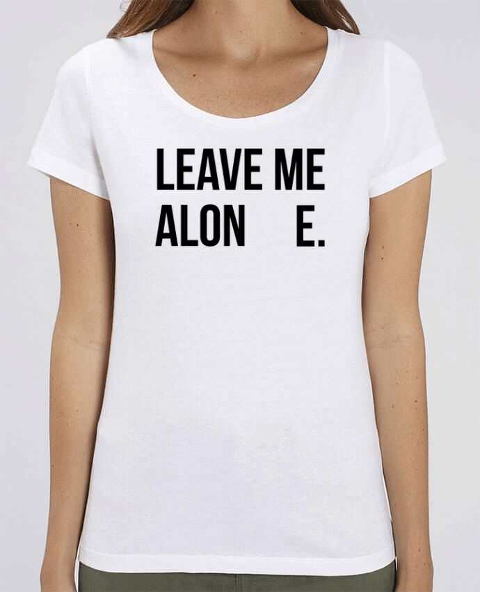 Essential women\'s t-shirt Stella Jazzer Leave me alone. by tunetoo