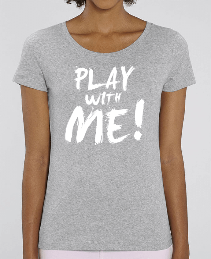 T-shirt Femme Play with me ! par tunetoo