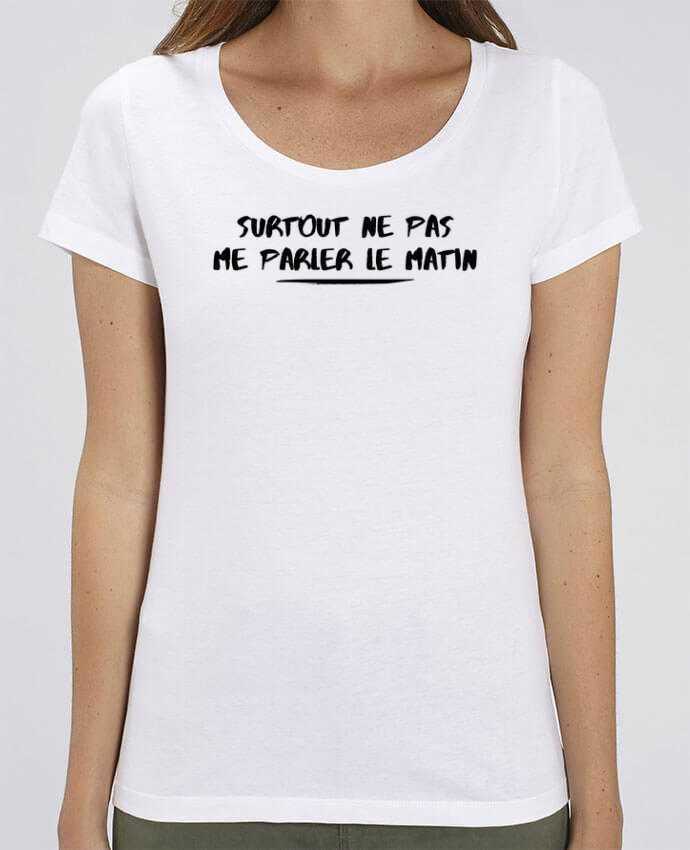 T-shirt Femme Surtout ne pas me parler le matin par tunetoo