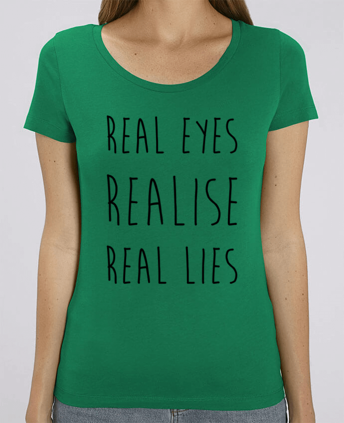 T-shirt Femme Real eyes realise real lies par tunetoo