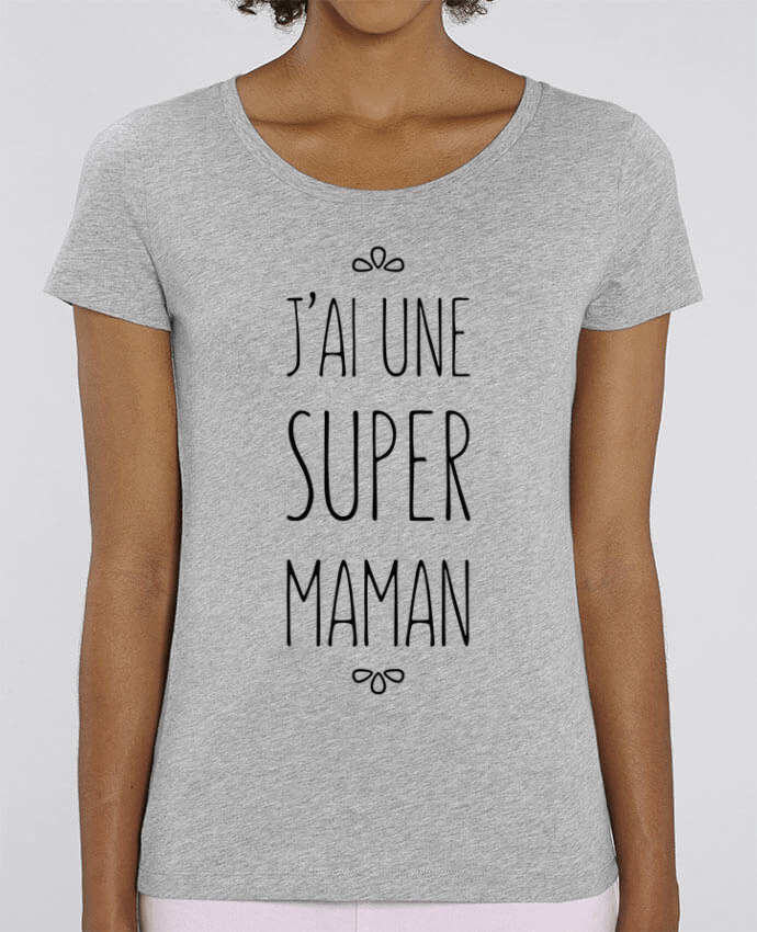 Essential women\'s t-shirt Stella Jazzer J'ai une super maman by tunetoo