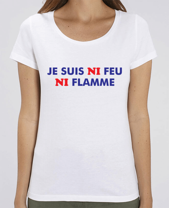 T-shirt Femme Je suis ni feu ni flamme par tunetoo